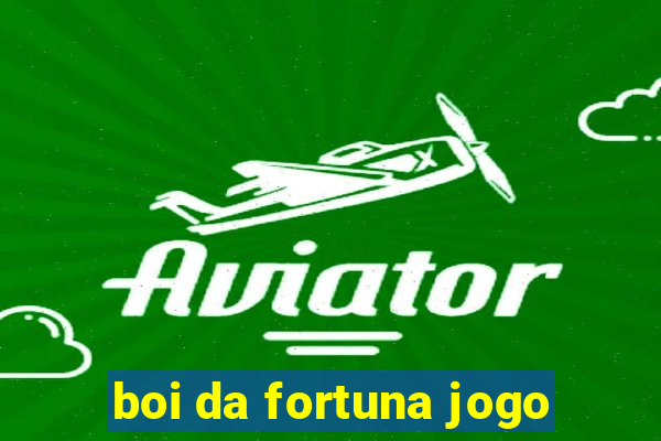 boi da fortuna jogo